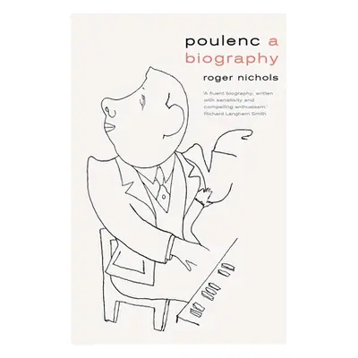 "Poulenc: A Biography" - "" ("Nichols Roger")