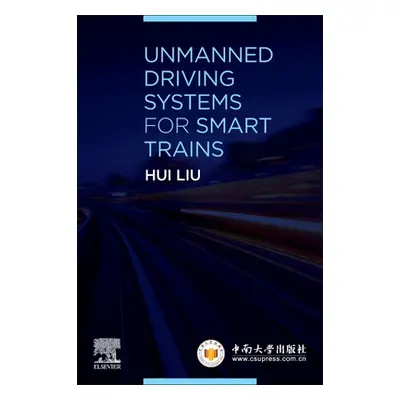 "Unmanned Driving Systems for Smart Trains" - "" ("Liu Hui")