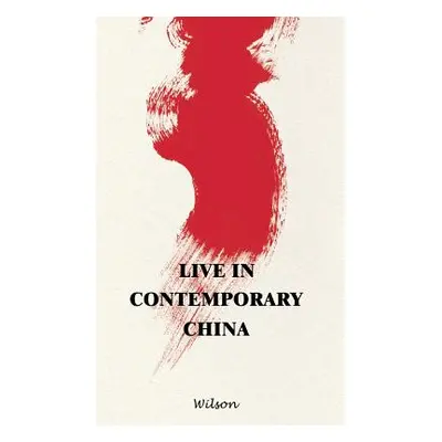 "Live in Contemporary China" - "" ("Wilson")