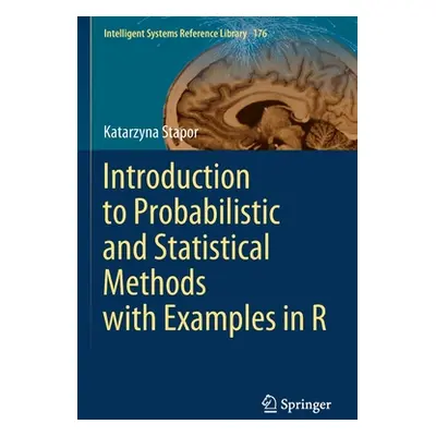 "Introduction to Probabilistic and Statistical Methods with Examples in R" - "" ("Stapor Katarzy