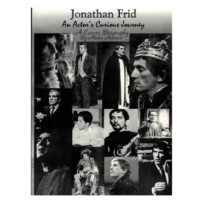 "Jonathan Frid An Actor's Curious Journey, Commemorative Edition" - "" ("Howard Malia")