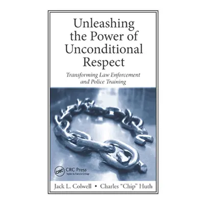 "Unleashing the Power of Unconditional Respect: Transforming Law Enforcement and Police Training