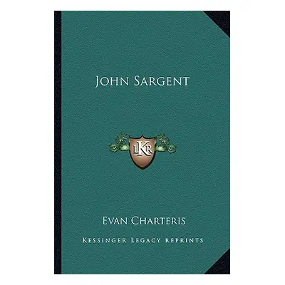 "John Sargent" - "" ("Charteris Evan")