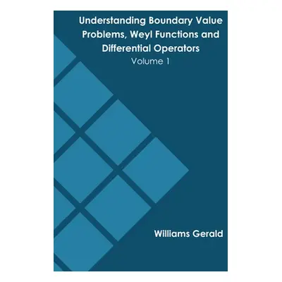 "Understanding Boundary Value Problems, Weyl Functions and Differential Operators: Volume 1" - "