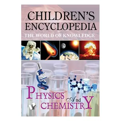 Children'S Encyclopedia - Physics and Chemistry (Board Editorial)