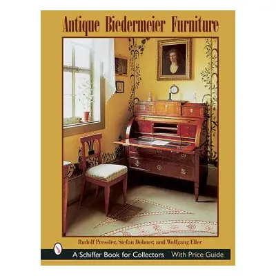 "Antique Biedermeier Furniture" - "" ("Pressler Rudolf")