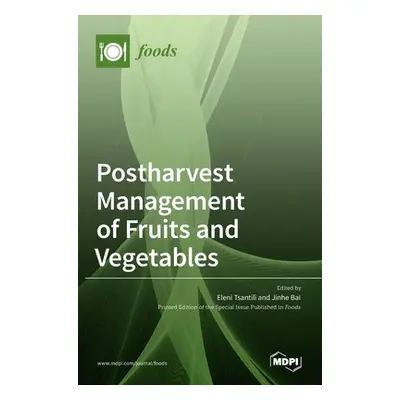 "Postharvest Management of Fruits and Vegetables" - "" ("Tsantili Eleni")