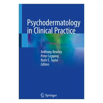 "Psychodermatology in Clinical Practice" - "" ("Bewley Anthony")