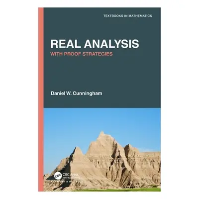 "Real Analysis: With Proof Strategies: With Proof Strategies" - "" ("Cunningham Daniel W.")