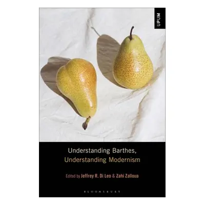 "Understanding Barthes, Understanding Modernism" - "" ("Leo Jeffrey R. Di")