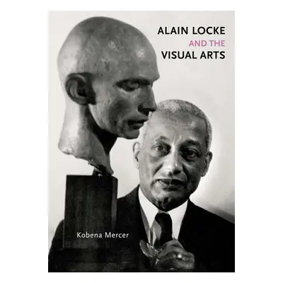 "Alain Locke and the Visual Arts" - "" ("Mercer Kobena")