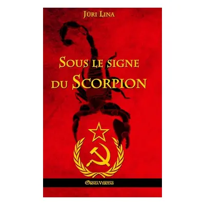 "Sous le signe du Scorpion: L'ascension et la chute de l'Empire Sovitique" - "" ("Lina Jri")