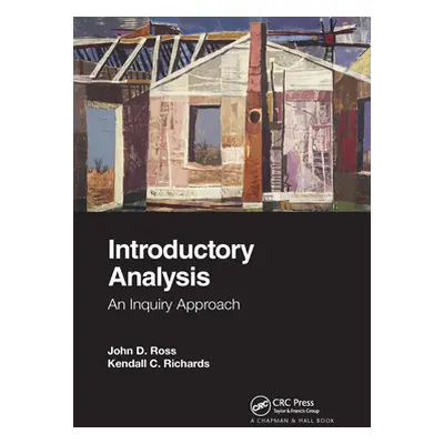 "Introductory Analysis: An Inquiry Approach" - "" ("Ross John D.")