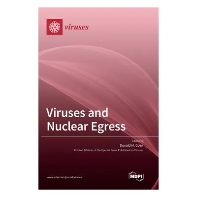 "Viruses and Nuclear Egress" - "" ("Coen Donald M.")