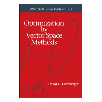 "Optimization by Vector Space Methods" - "" ("Luenberger David G.")