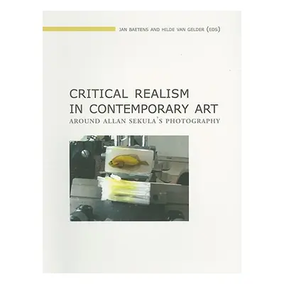 "Critical Realism in Contemporary Art: Around Allan Sekula's Photography" - "" ("Baetens Jan")