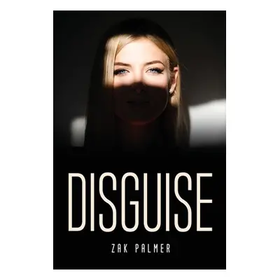 "Disguise" - "" ("Zak Palmer")