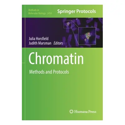 "Chromatin: Methods and Protocols" - "" ("Horsfield Julia")