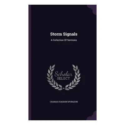 "Storm Signals: A Collection Of Sermons" - "" ("Spurgeon Charles Haddon")