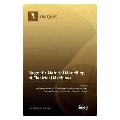 "Magnetic Material Modelling of Electrical Machines" - "" ("Belahcen Anouar")