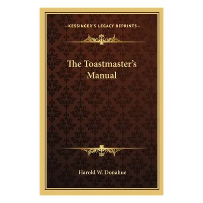 "The Toastmaster's Manual" - "" ("Donahue Harold W.")