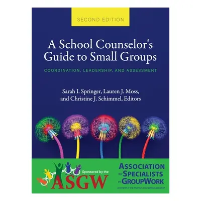 "School Counselor's Guide to Small Groups: Coordination, Leadership, and Assessment" - "" ("Spri