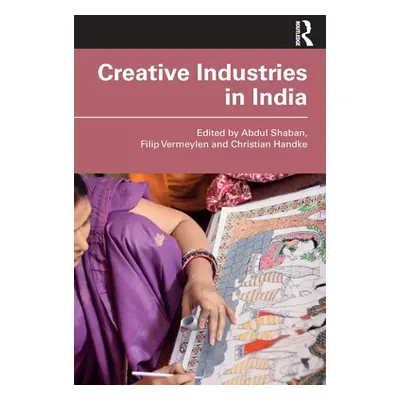 "Creative Industries in India" - "" ("Shaban Abdul")