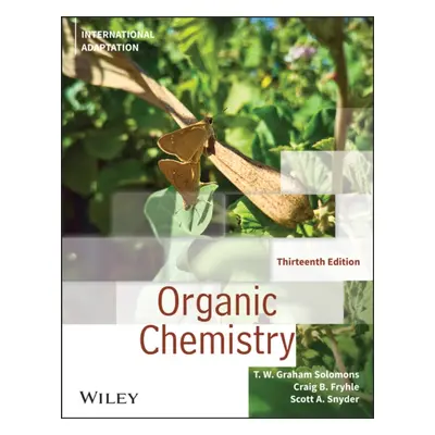 Organic Chemistry, Thirteenth Edition: International Adaptation (Solomons TWG)