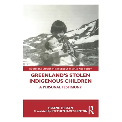 "Greenland's Stolen Indigenous Children: A Personal Testimony" - "" ("Thiesen Helene")