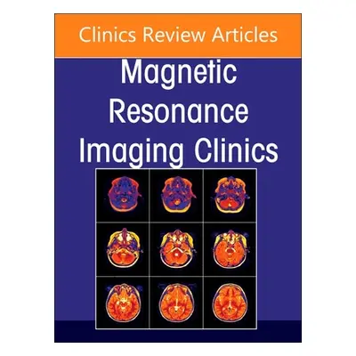 "MR Imaging of the Adnexa, an Issue of Magnetic Resonance Imaging Clinics of North America: Volu