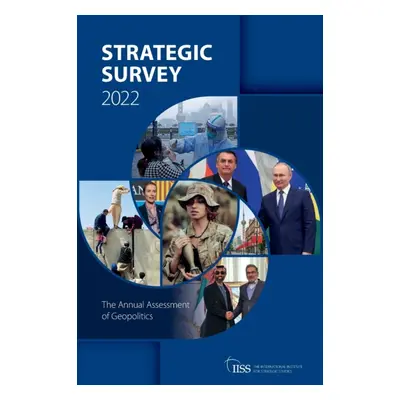 "The Strategic Survey 2022" - "" ("Strategic Studies (Iiss) The Internatio")