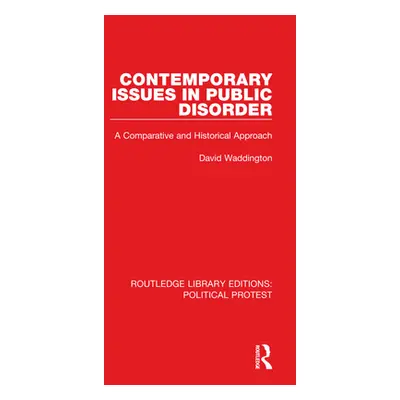 "Contemporary Issues in Public Disorder: A Comparative and Historical Approach" - "" ("Waddingto