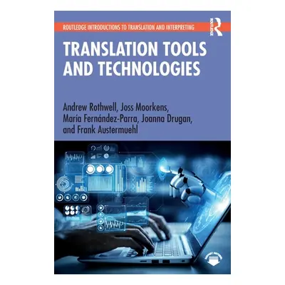 "Translation Tools and Technologies" - "" ("Rothwell Andrew")