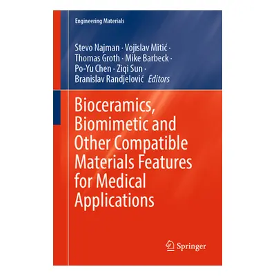 "Bioceramics, Biomimetic and Other Compatible Materials Features for Medical Applications" - "" 