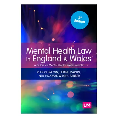 "Mental Health Law in England and Wales: A Guide for Mental Health Professionals" - "" ("Brown R