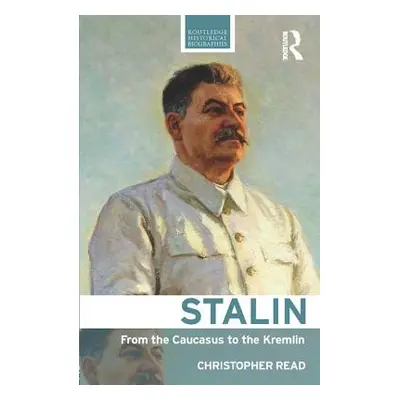 "Stalin: From the Caucasus to the Kremlin" - "" ("Read Christopher")