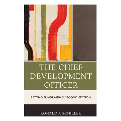 "The Chief Development Officer: Beyond Fundraising" - "" ("Schiller Ronald J.")