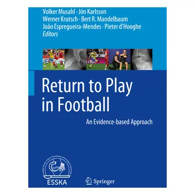 "Return to Play in Football: An Evidence-Based Approach" - "" ("Musahl Volker")