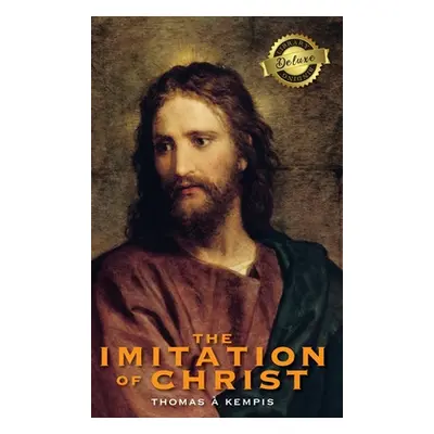 "The Imitation of Christ (Deluxe Library Binding) (Annotated)" - "" ("Kempis Thomas .")