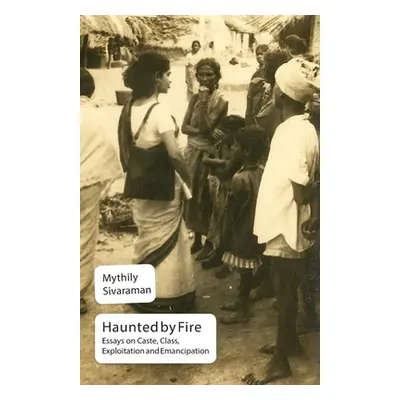 "Haunted by Fire" - "" ("Shivaraman Mythily")