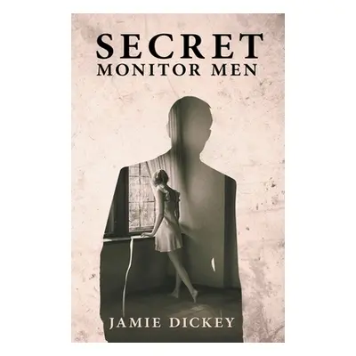 "Secret Monitor Men" - "" ("Dickey Jamie")