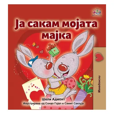 "I Love My Mom (Macedonian Children's Book)" - "" ("Admont Shelley")