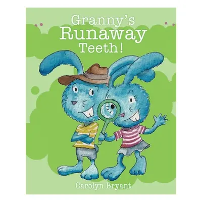 "Granny's Runaway Teeth!" - "" ("Bryant Carolyn")