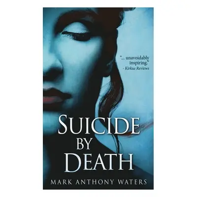 "Suicide By Death" - "" ("Waters Mark Anthony")