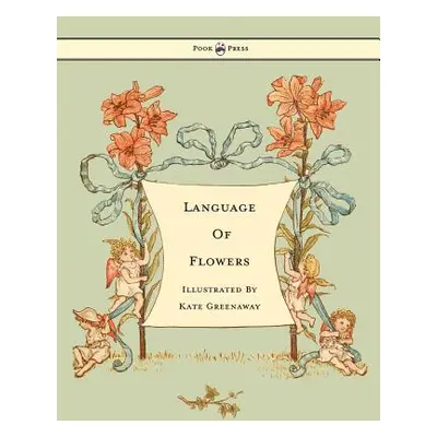 "Language of Flowers - Illustrated by Kate Greenaway" - "" ("Greenaway Kate")