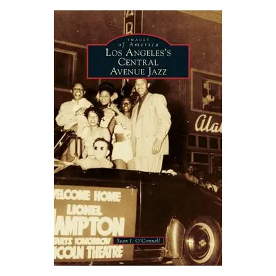 "Los Angeles's Central Avenue Jazz" - "" ("O'Connell Sean J.")