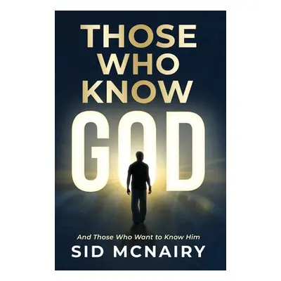 "Those Who Know God" - "" ("McNairy Sid A.")