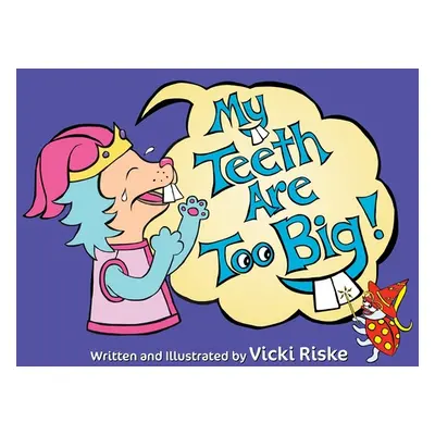 "My Teeth Are Too Big" - "" ("Riske Vicki")