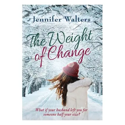 "The Weight of Change" - "" ("Walters Jennifer")