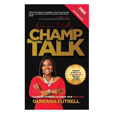 "Quniana Futrell's Champ Talk: Champion Thoughts to Ignite Your Next Win!" - "" ("Futrell Qunian